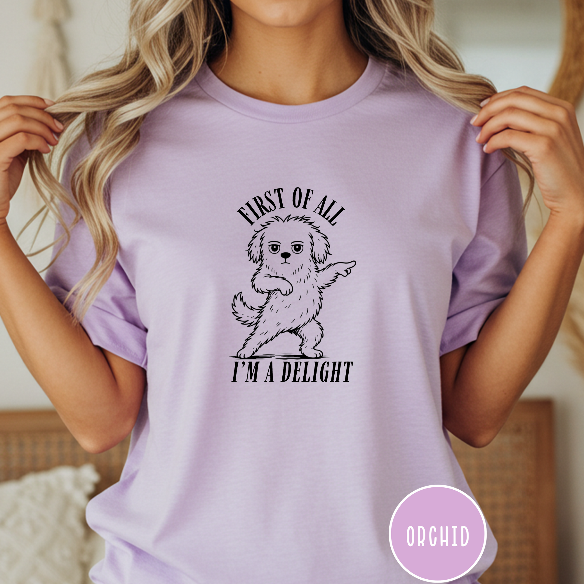 First of All I'm a Delight T-shirt