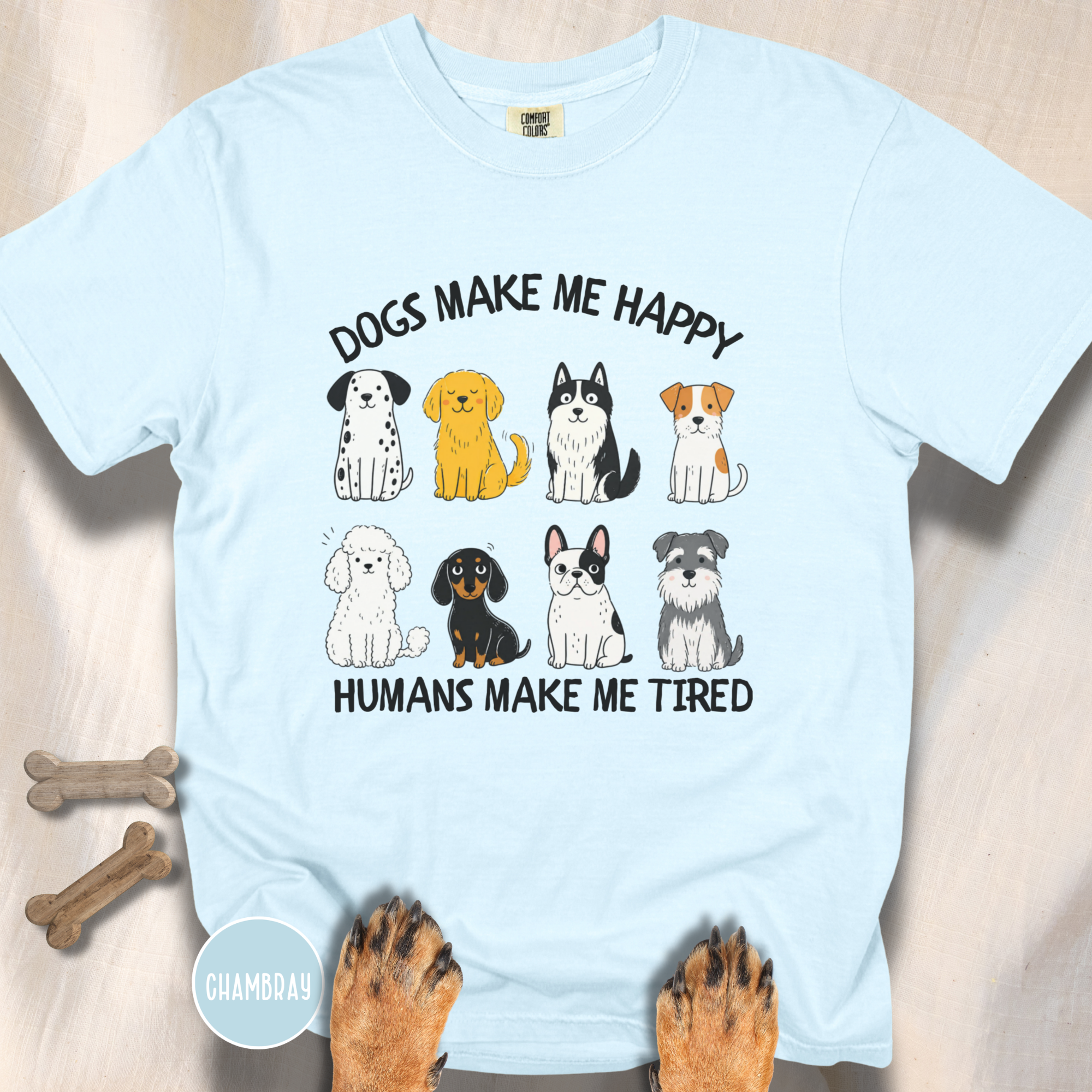 Dogs Make Me Happy, Humans Make Me Tired T-shirt