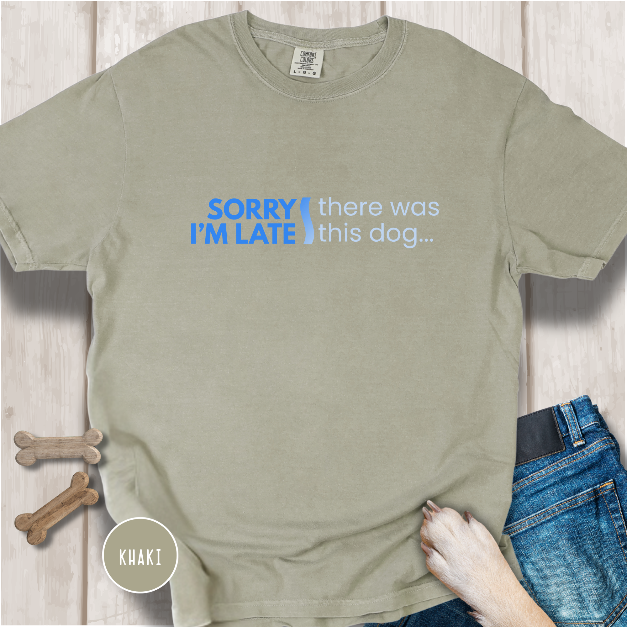 Sorry I'm Late, There was this Dog T-shirt