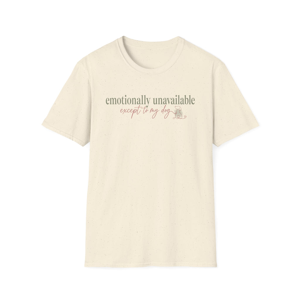 Emotionally Unavailable - Except to My Dog T-shirt: sage and pink