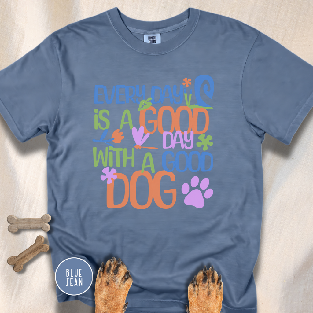 Every Day is a Good Day T-shirt