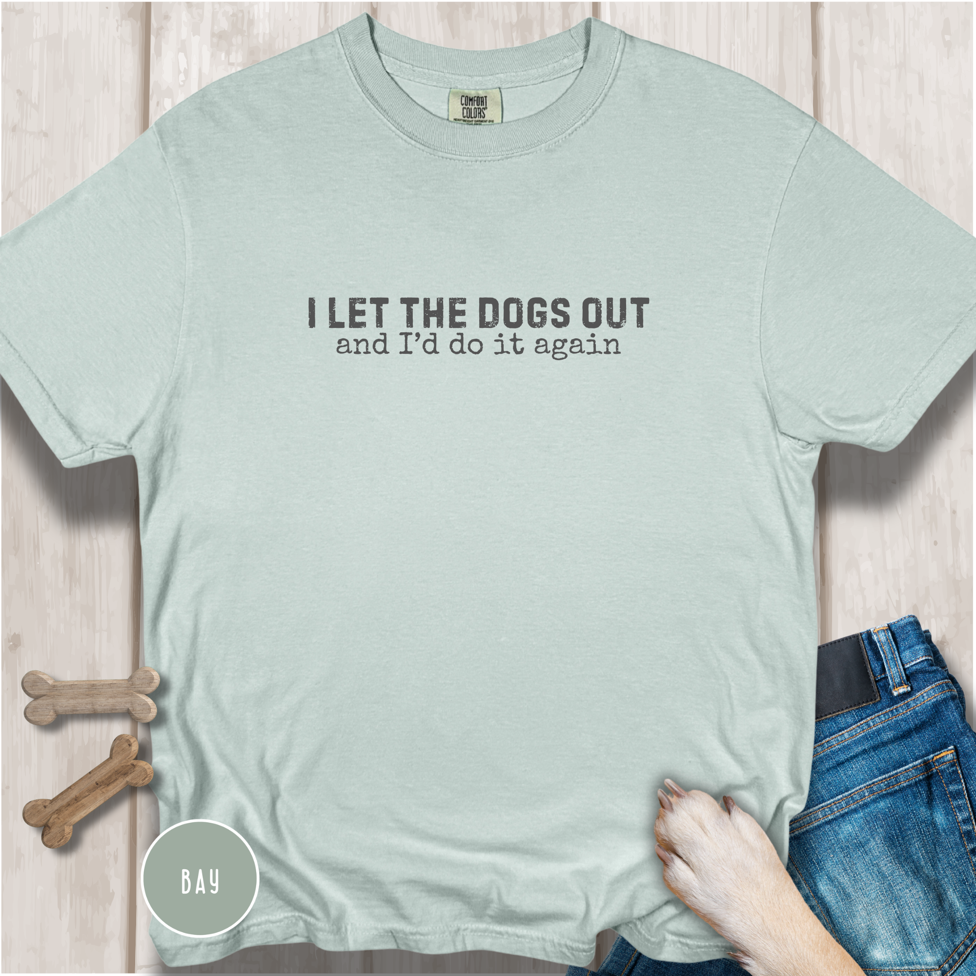 I Let The Dogs Out And I'd Do It Again T-Shirt
