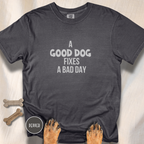 Good Dogs Fix Bad Days T-shirt