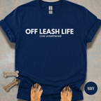 Off Leash Life “Live Untethered” T-shirt