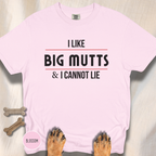 I Like Big Mutts & I Cannot Lie T-shirt