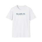 I'd Love To, but My Dog won't let me-teal dark grey text- T-shirt