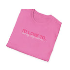 I'd Love To, But my Dog won't let me-pink white text- T-shirt