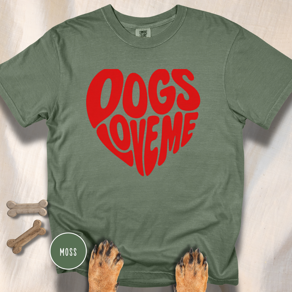 Dogs Love Me | Heart (Red or Pink) T-Shirt