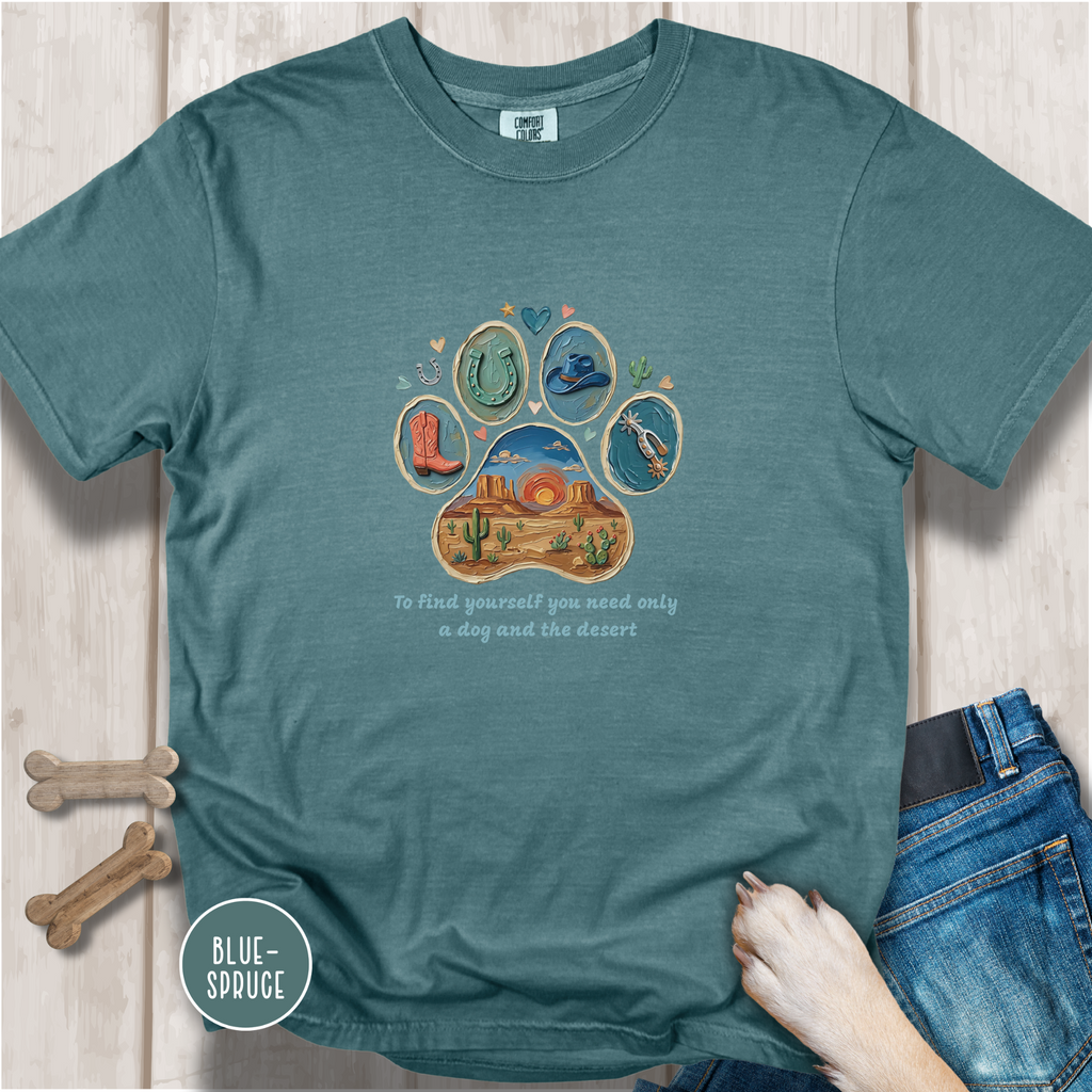 Desert Dog Lover T-Shirt. To find yourself you need only a dog and the desert.