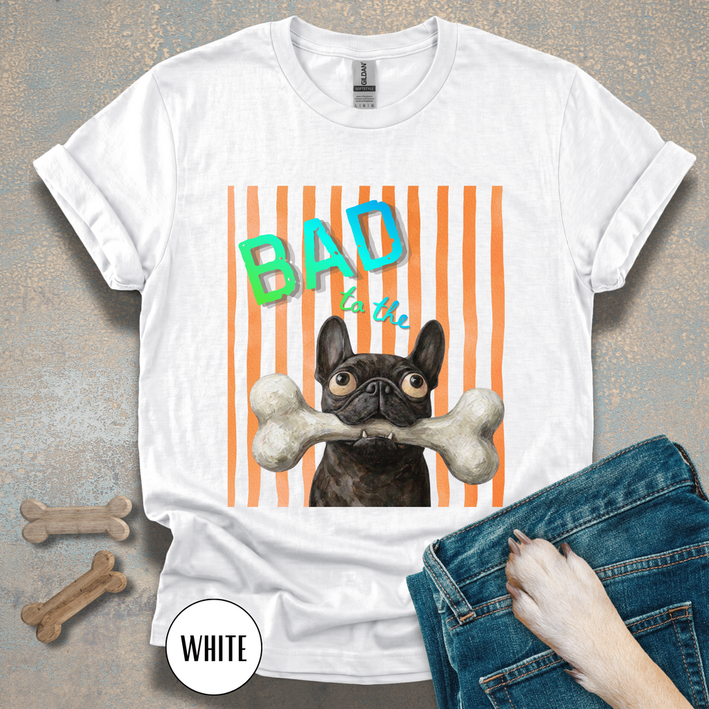 Bad to the Bone French Bulldog T-Shirt. Orange stripes