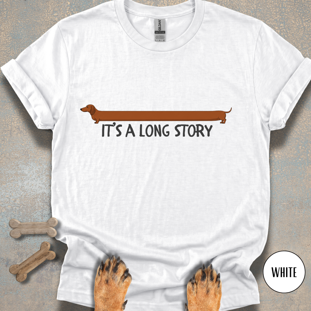 It's a Long Story Dachshund T-shirt