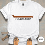It's a Long Story Dachshund T-shirt