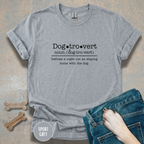 Dogtrovert Definition T-shirt. A Night out is staying home with the dog.