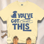 You've Got This, Easy Does It  T-shirt