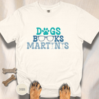 Dogs Books Martinis T-shirt