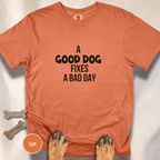 Good Dogs Fix Bad Days T-shirt