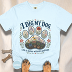 I Dig My Dog Paw Print T-shirt