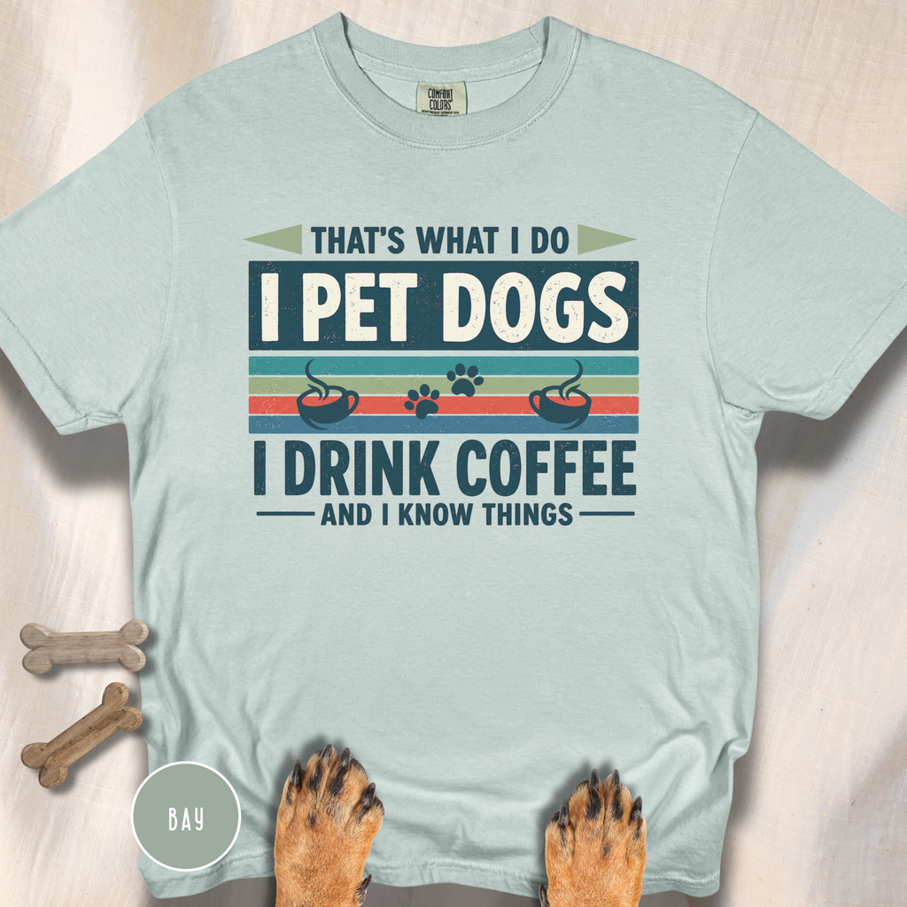 I Drink Coffee and Pet Dogs T-shirt