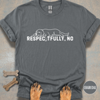 Respectfully, NO T-shirt