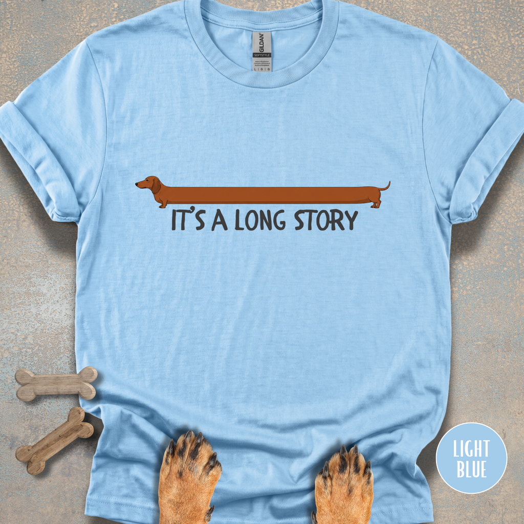 It's a Long Story Dachshund T-shirt