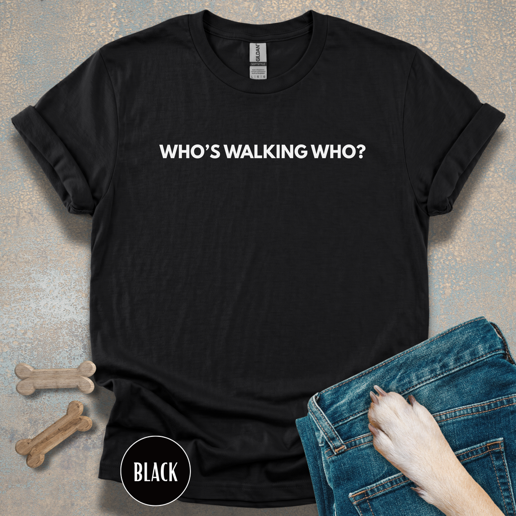 Who’s Walking Who T-shirt