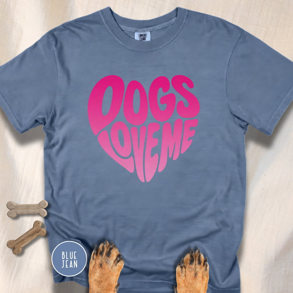 Dogs Love Me | Heart (Red or Pink) T-Shirt