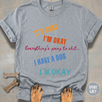 It's Okay, I'm Okay T-shirt