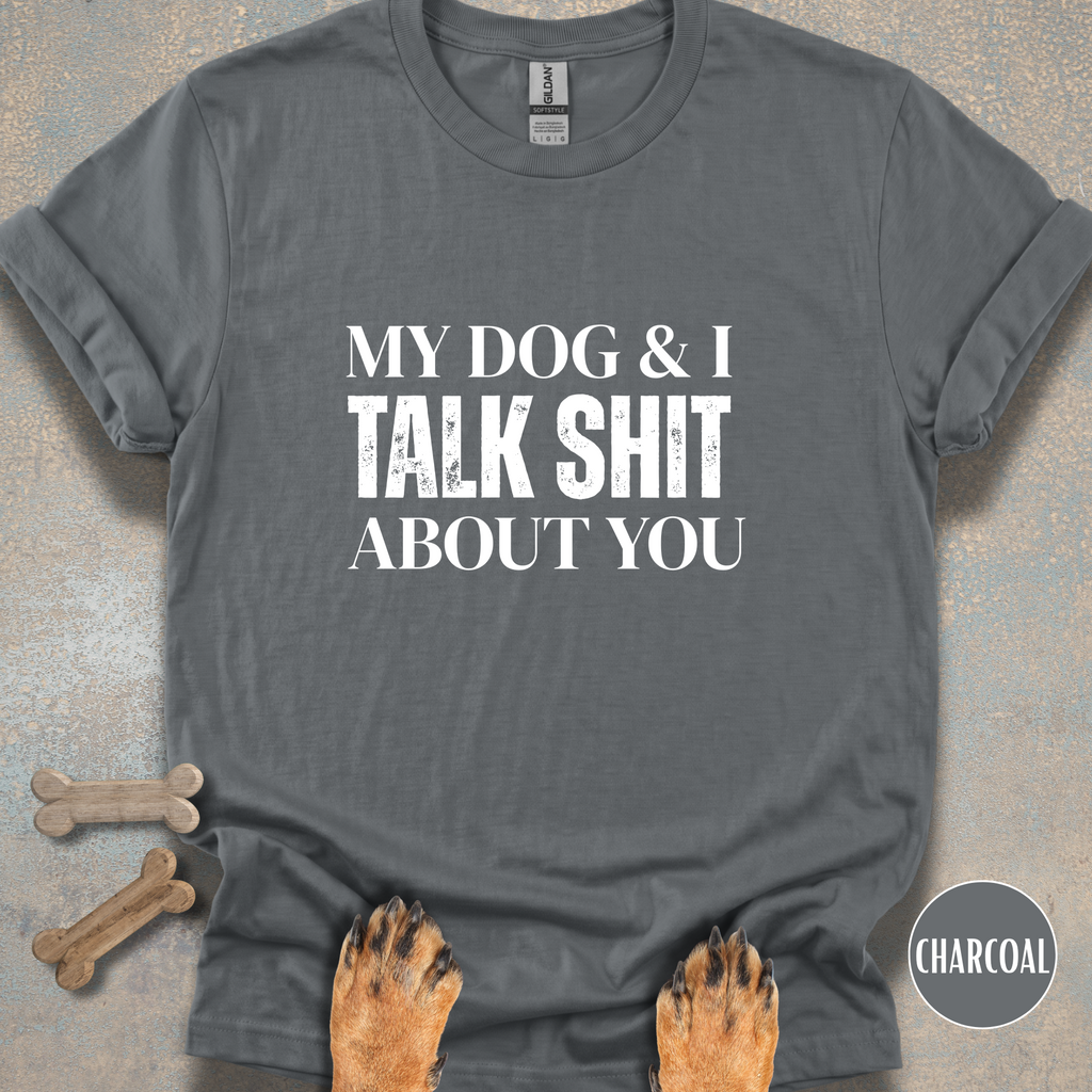 My Dog & I Talk T-shirt