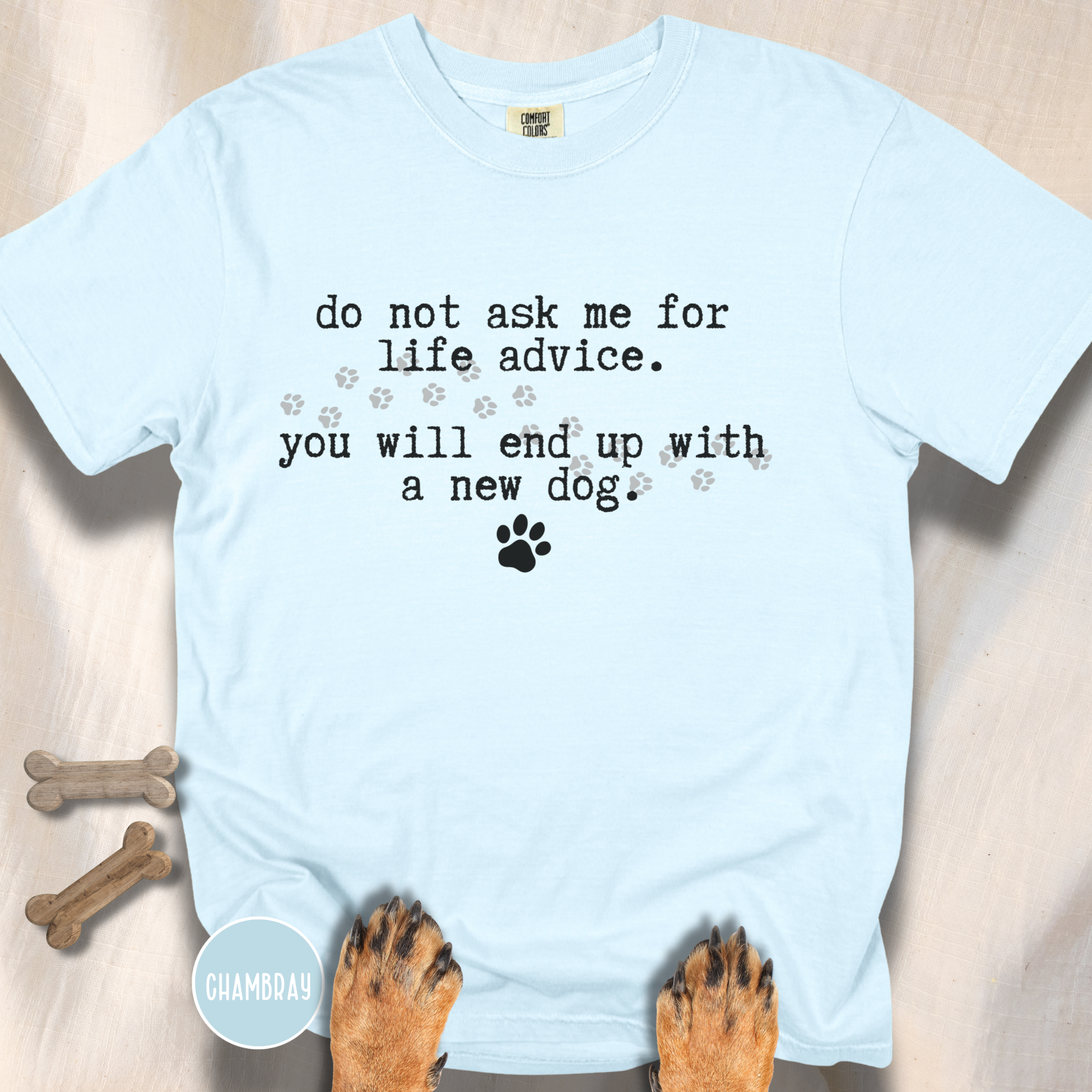 Life Advice New Dog T-shirt