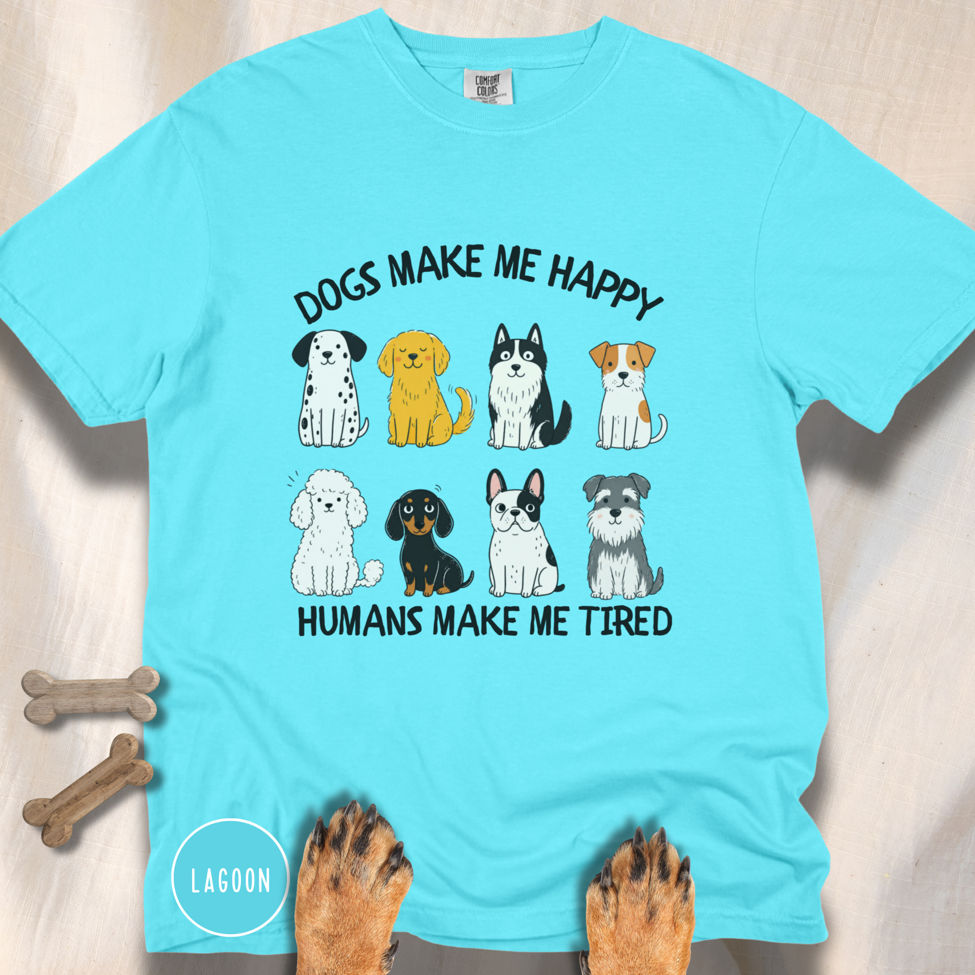 Dogs Make Me Happy, Humans Make Me Tired T-shirt