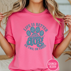 Life is Better with a Dog or Two or Three T-shirt