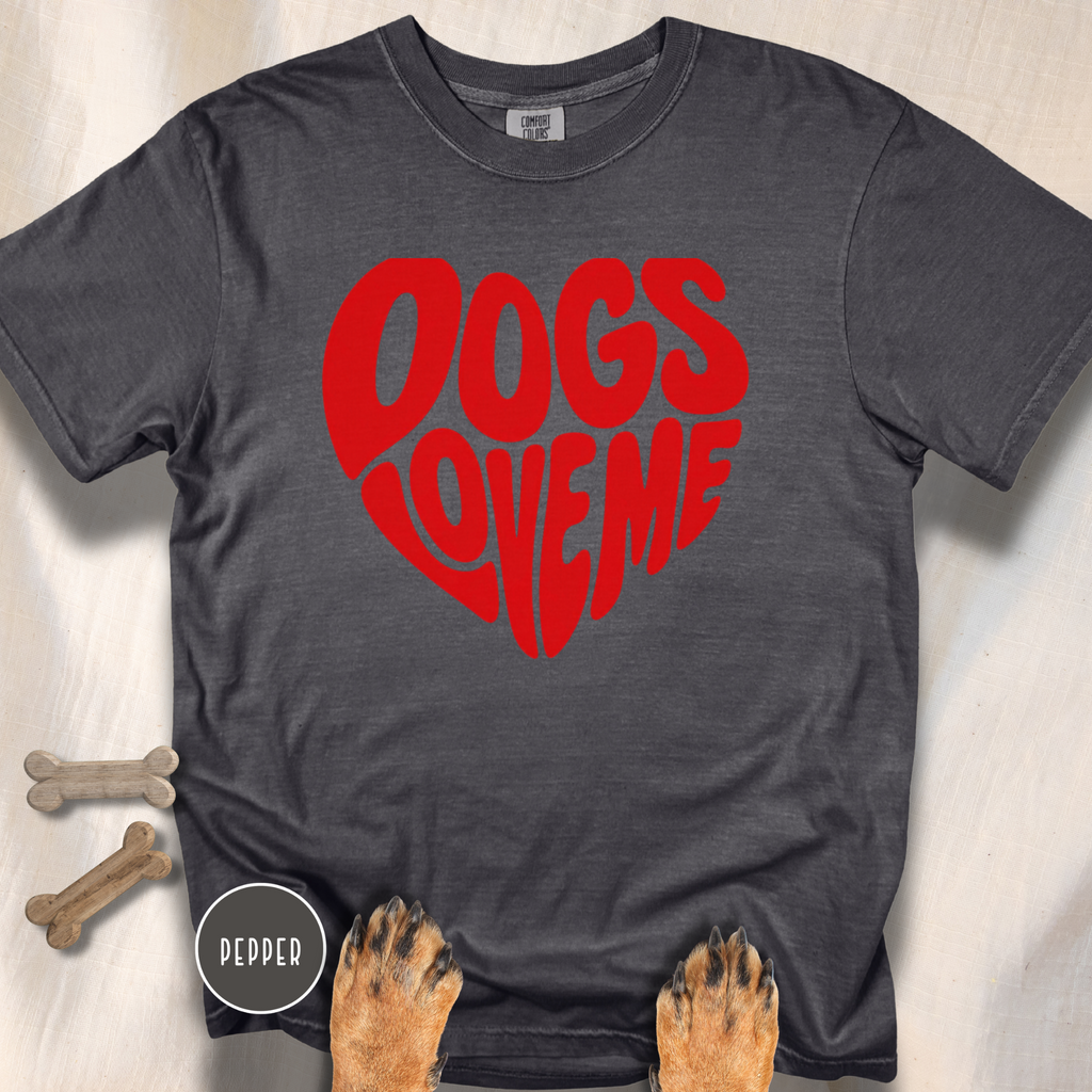 Dogs Love Me | Heart (Red or Pink) T-Shirt