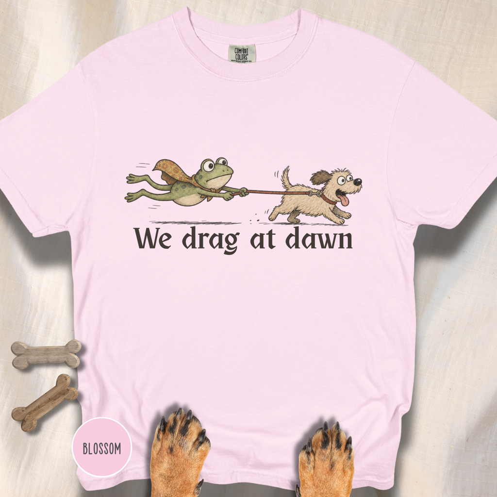 We Drag at Dawn T-shirt