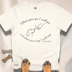 Where You Go T-shirt