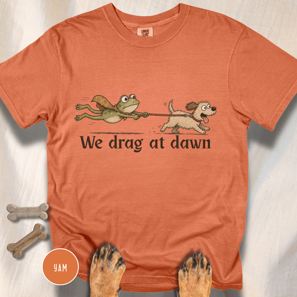 We Drag at Dawn T-shirt