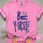 Be Yourself T-shirt