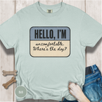 Hello I'm Uncomfortable. Where's the Dog? T-shirt