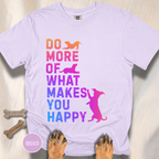 Do More of What Makes You Happy T-shirt