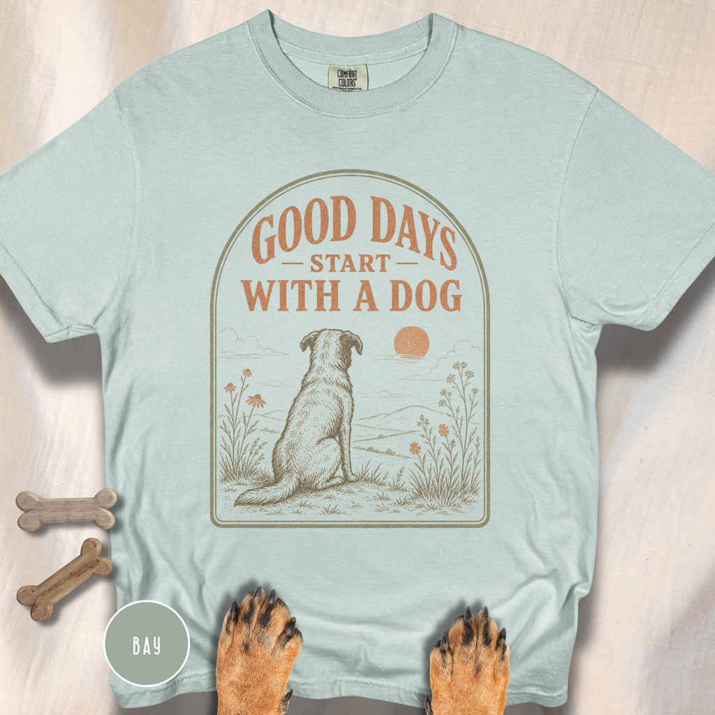 Good Days Start with a Dog  T-shirt