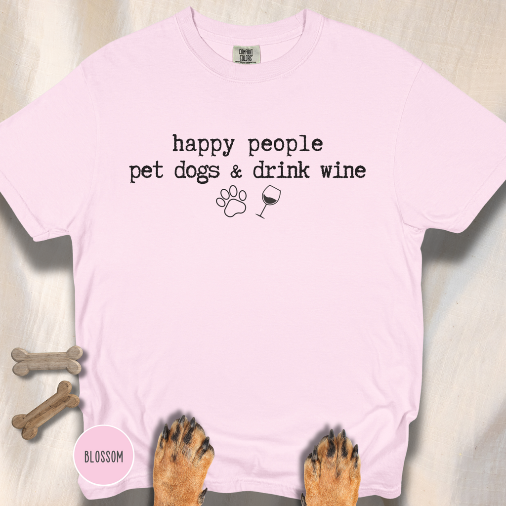 Happy People Pet Dogs and Drink Wine T-shirt