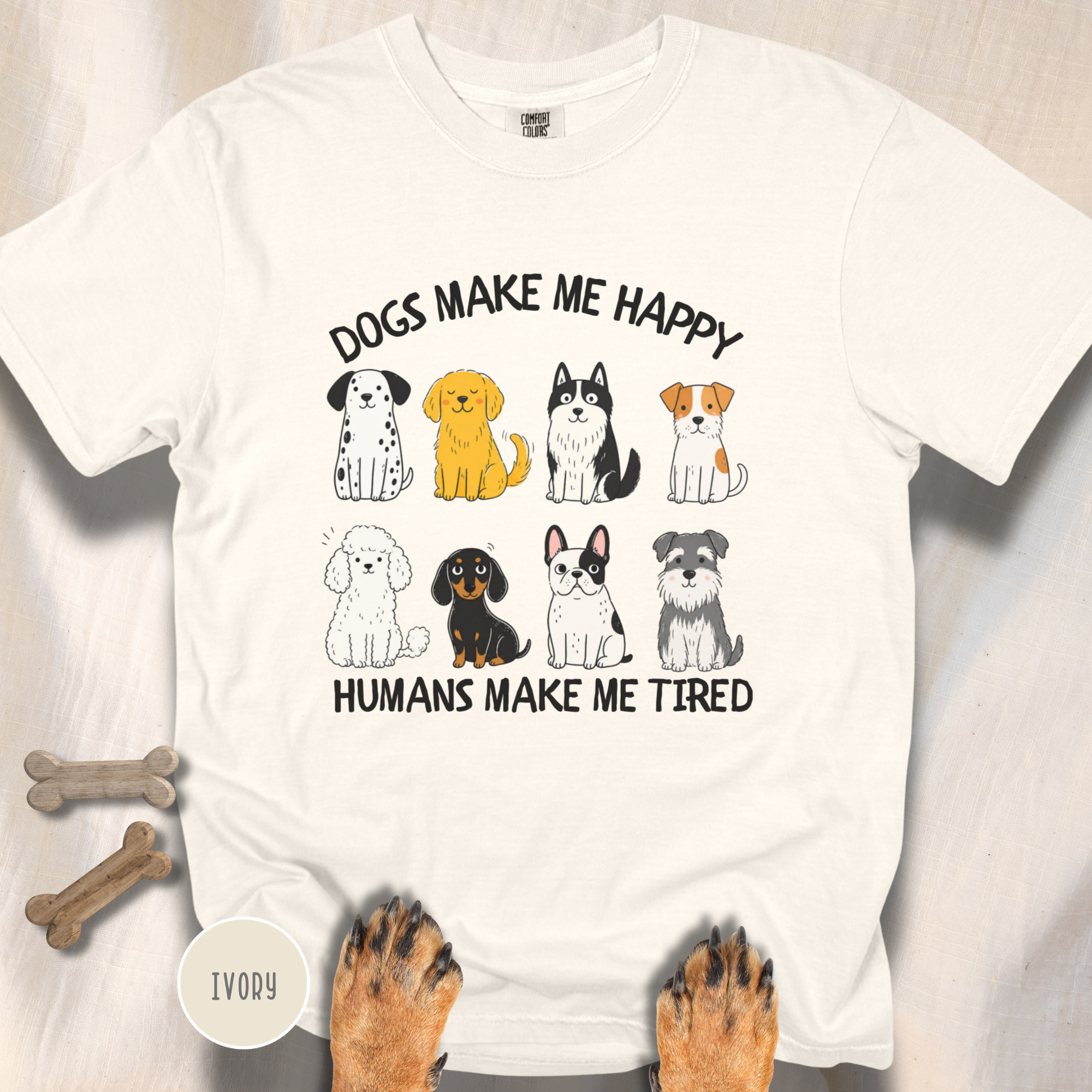 Dogs Make Me Happy, Humans Make Me Tired T-shirt