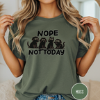 Nope Not Today T-shirt