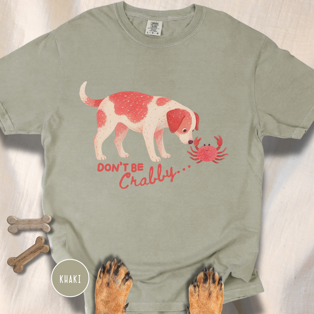 Don't be Crabby Dog T-shirt
