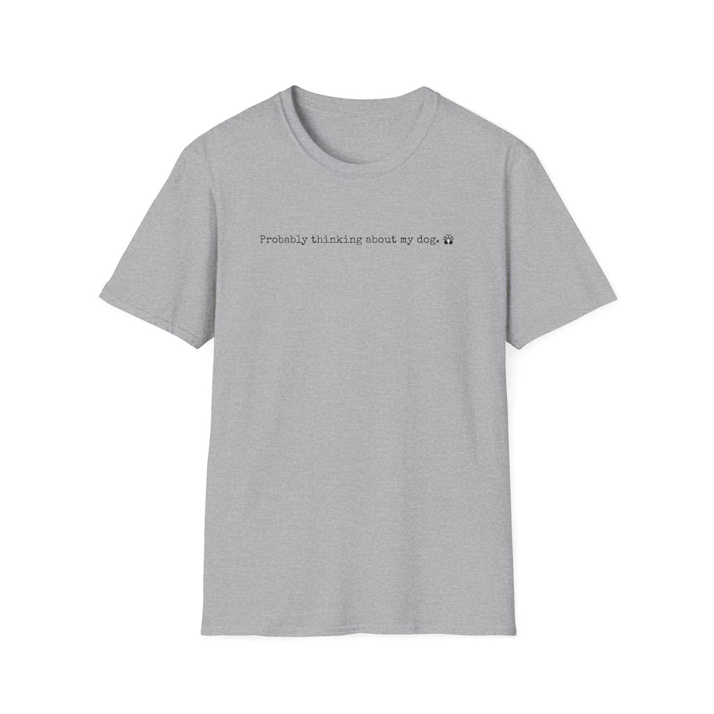 Probably Thinking About My Dog-black- T-shirt