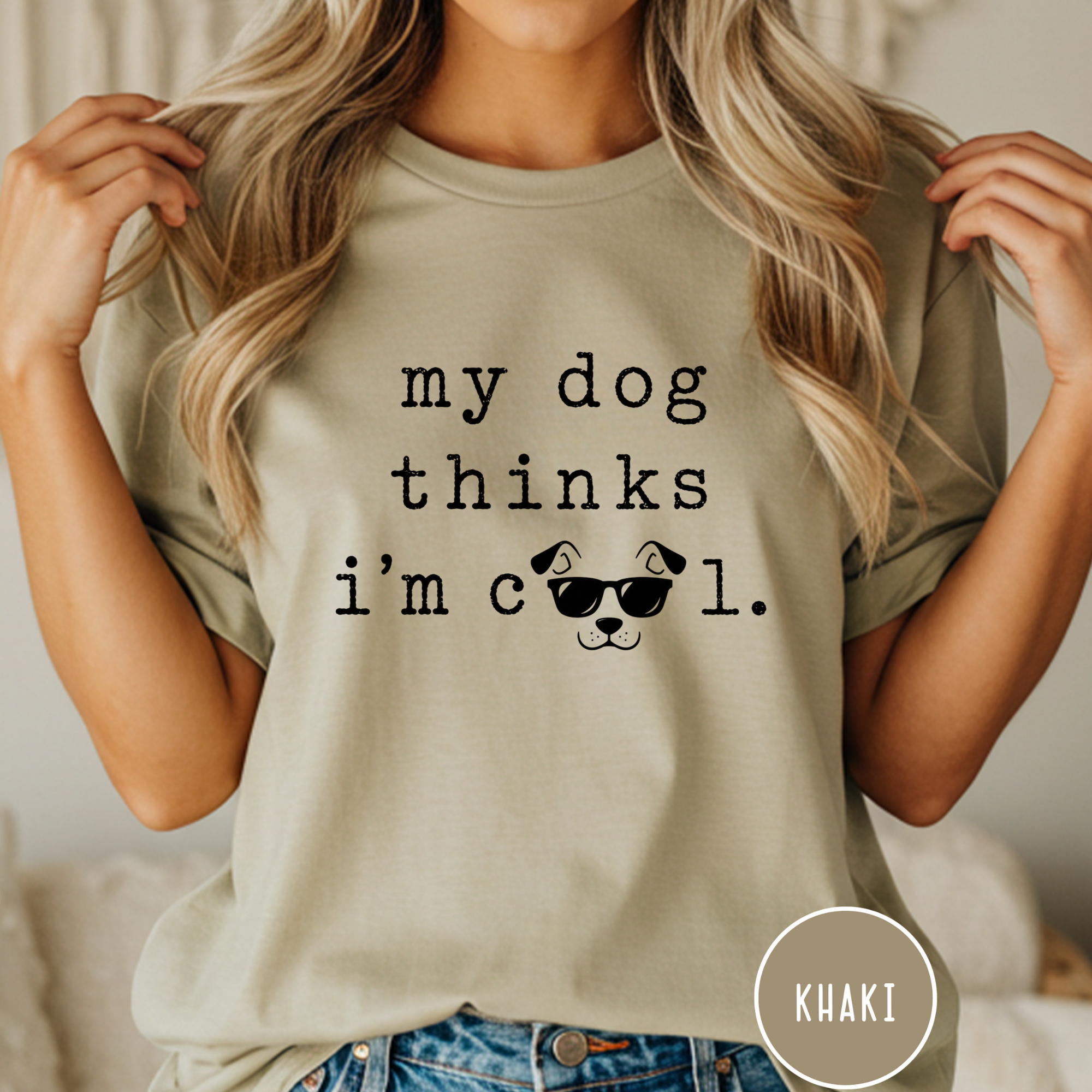 My Dog Thinks I'm Cool T-shirt