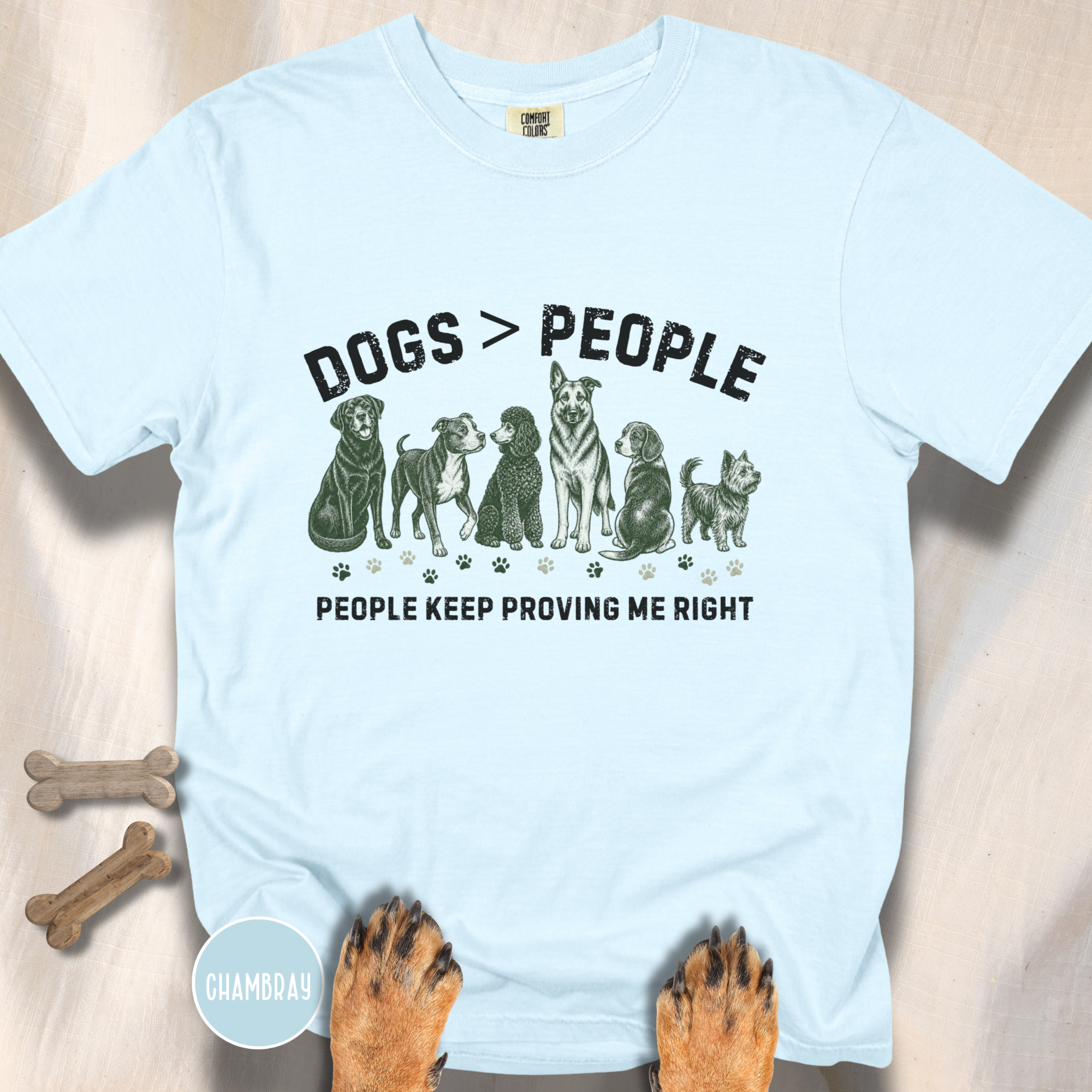 Dogs greater than People, People Keep Proving Me Right T-shirt