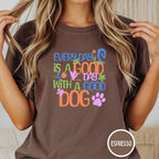 Every Day is a Good Day T-shirt