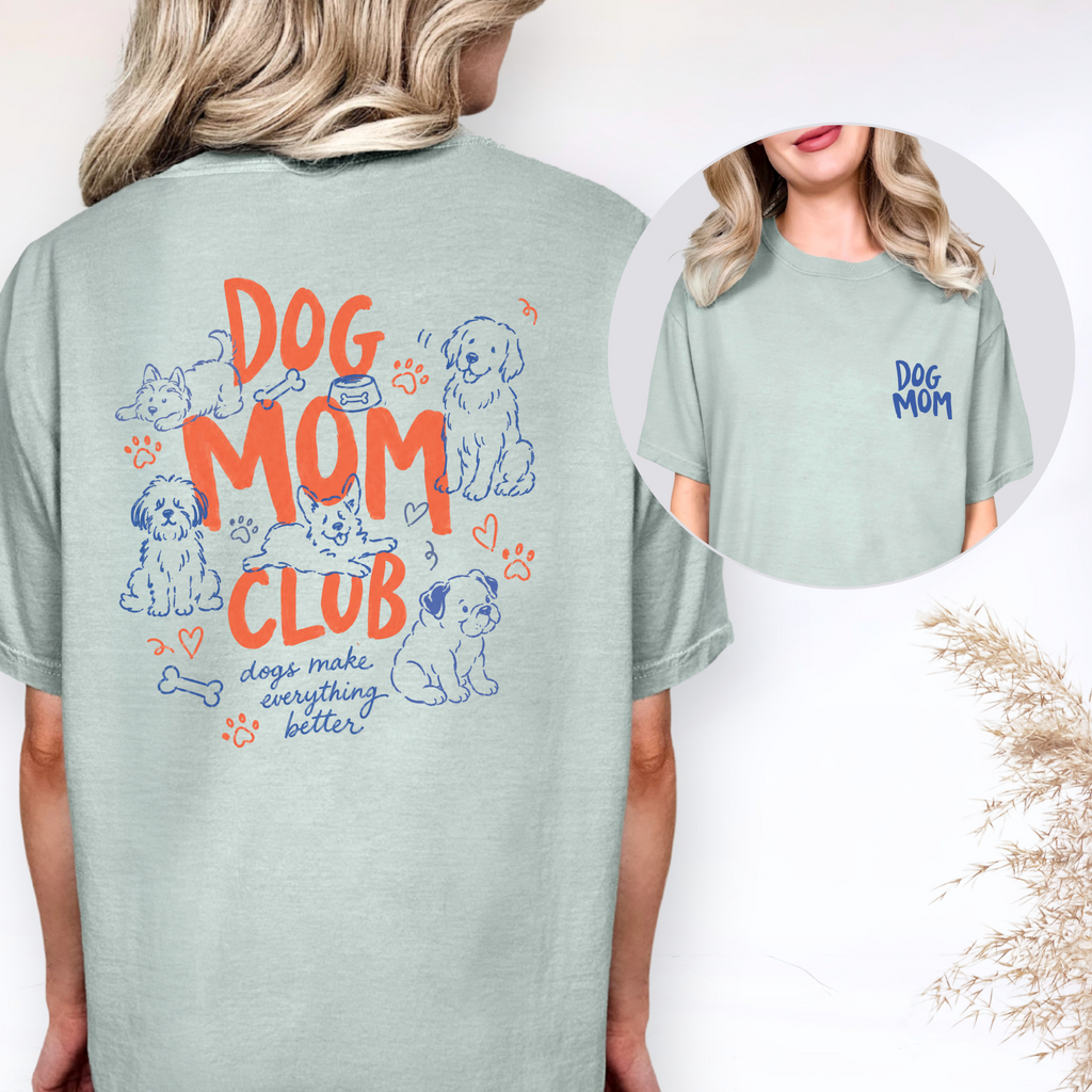 Dog Mom Club T-Shirt for Women Who Are Obsessed With Their Dogs