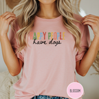Happy People Have Dogs Multi-colored T-shirt