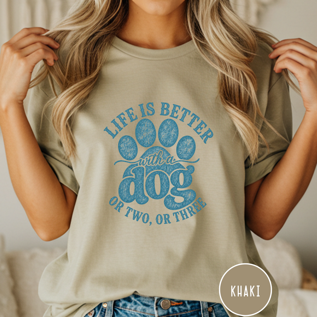 Life is Better with a Dog or Two or Three T-shirt
